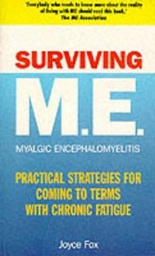 Surviving M.E.: Practical Strategies for Coming to Terms with Chronic Fatigue (Positive Health)