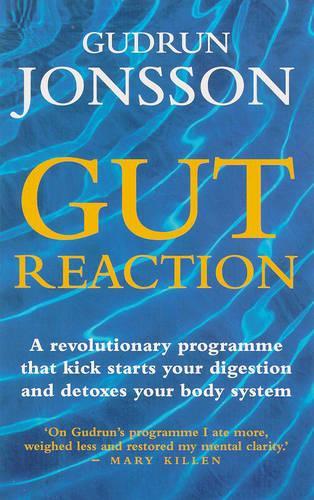 Gut Reaction: A day-by-day programme for choosing and combining foods for better health and easy weight loss: A Revolutionary Programme That ... Detoxes Your Body System (Positive health)