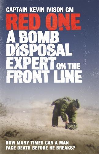 Red One: A Bomb Disposal Expert on the Front Line