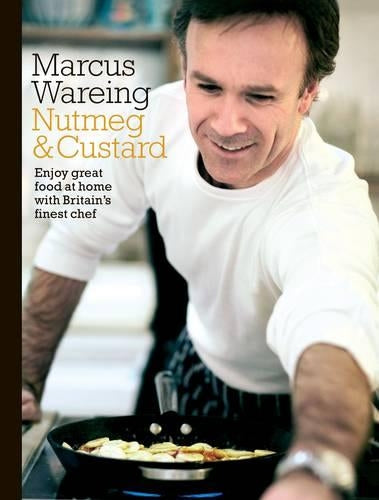 Nutmeg & Custard: Enjoy great food at home with Britainss finest chef