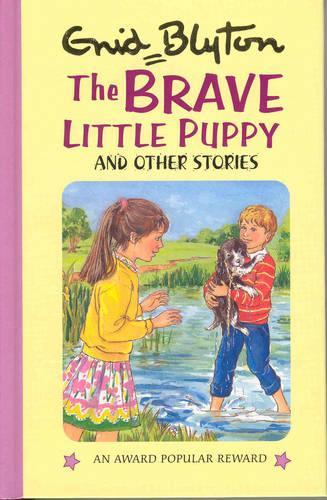 The Brave Little Puppy and Other Stories (Enid Blytons Popular Rewards Series 4)