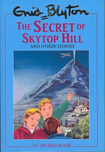 The Secret of Skytop Hill (Popular Reward) (Enid Blyton's Popular Rewards Series)