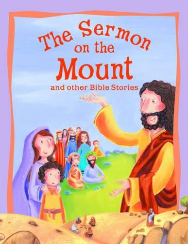 Bible Stories The Sermon on the Mount and Other Bible Stories