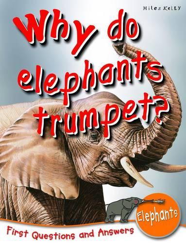 Why Do Elephants Trumpet?: First Questions and Answers Elephants (First Q&A)