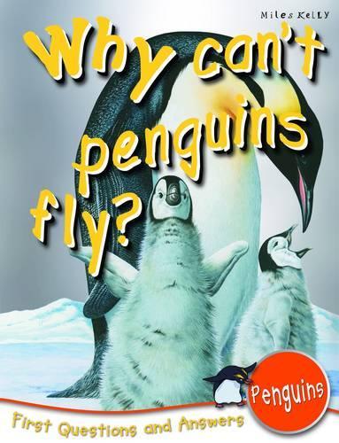 Why Cant Penguins Fly?: First Questions and Answers - Penguins (First Q&A)