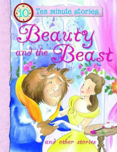 Ten-minute Stories Beauty and the Beast and other stories (10 Minute Childrens Stories)