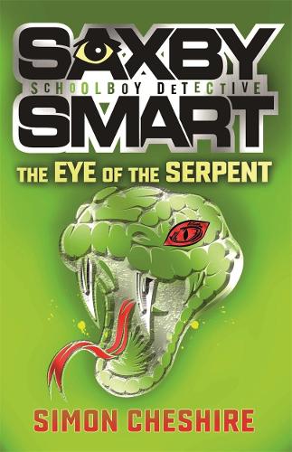Saxby Smart: Schoolboy Detective- The Eye of the Serpent