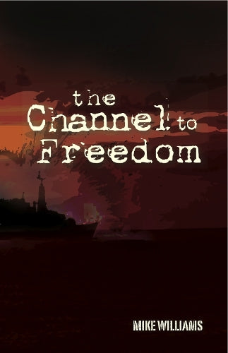 Channel to Freedom: 03 (Tremayne Triology)