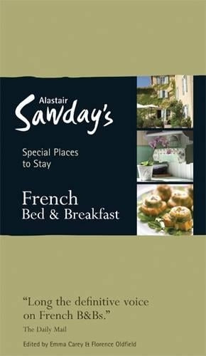 French Bed & Breakfast Special Places to Stay (Alastair Sawdays Special Places to Stay French Bed & Breakfast)