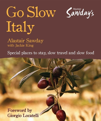 Go Slow Italy (Alastair Sawdays Special Places to Stay)