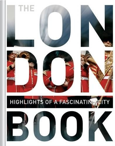 The London Book: Highlights of a Fascinating City