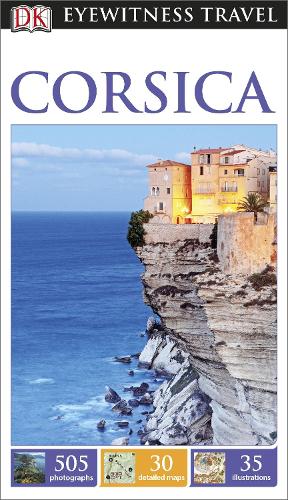 DK Eyewitness Travel Guide: Corsica (Eyewitness Travel Guides)