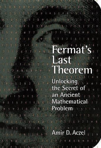 Fermat's Last Theorem: Unlocking the Secret of an Ancient Mathematical Problem