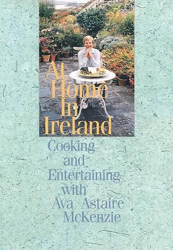 At Home in Ireland: Cooking and Entertaining with Ava Astaire McKenzie