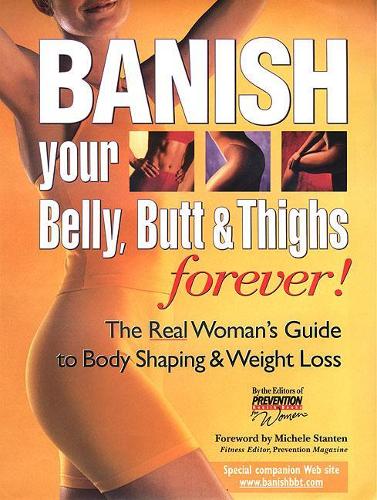Banish Your Belly, Butt and Thighs Forever! (Diets)