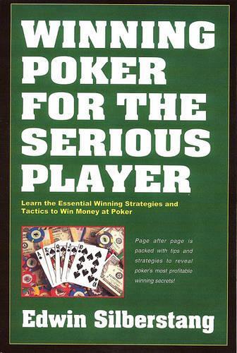 Winning Poker for the Serious Player (Poker books)
