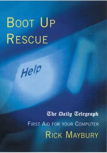 Boot Up Rescue: The "Daily Telegraph" Guide to Diagnosing and Fixing Computer Problems