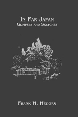 In Far Japan: Glympses (Kegan Paul Japan Library)