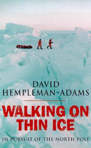 Walking On Thin Ice: In Pursuit of the North Pole