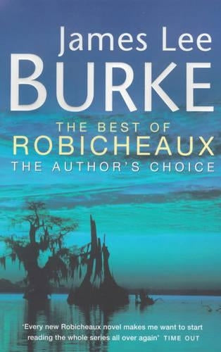 The Best of Robicheaux: "In the Electric Mist with Confederate Dead", "Cadillac Jukebox", "Sunset Limited"