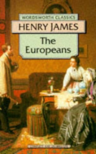 The Europeans, The (Wordsworth Classics)