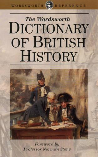 Dictionary of British History (Wordsworth Reference)