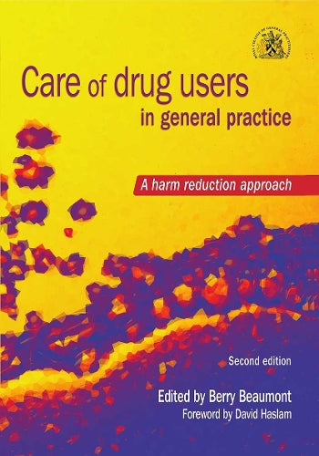 Care of Drug Users in General Practice: A Harm Reduction Approach, Second Edition