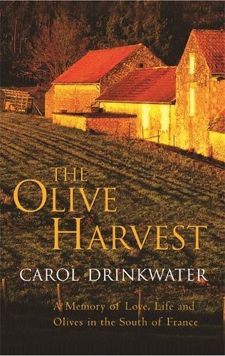 The Olive Harvest: A Memoir of Love, Old Trees and Olive Oil