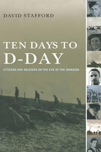 Ten Days to D-Day: Citizens and Soldiers on the Eve of the Invasion