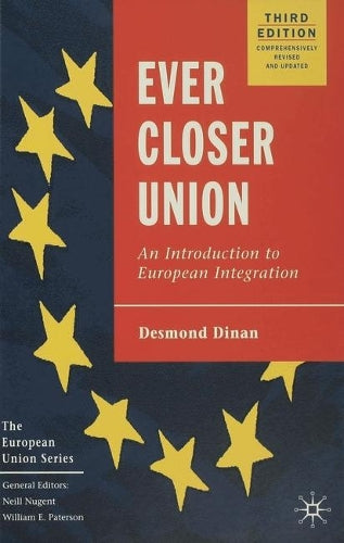 Ever Closer Union: An Introduction to European Integration (European Union)