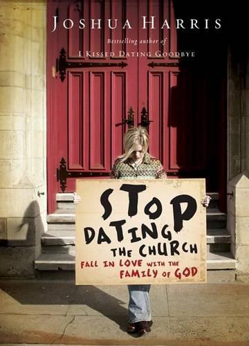 Stop Dating the Church (Lifechange Books)