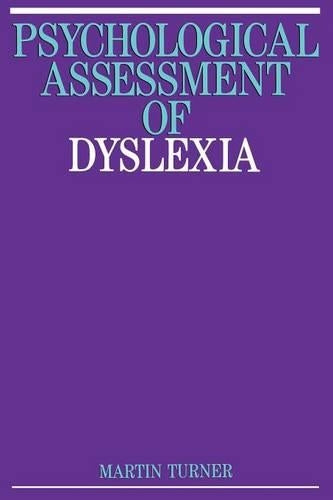 Psychological Assessment of Dyslexia (Exc Business And Economy (Whurr))