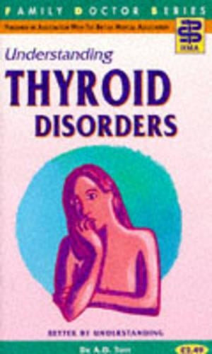 Understanding Thyroid Disorders (Family Doctor Series)