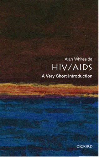 HIV/AIDS: A Very Short Introduction (Very Short Introductions)