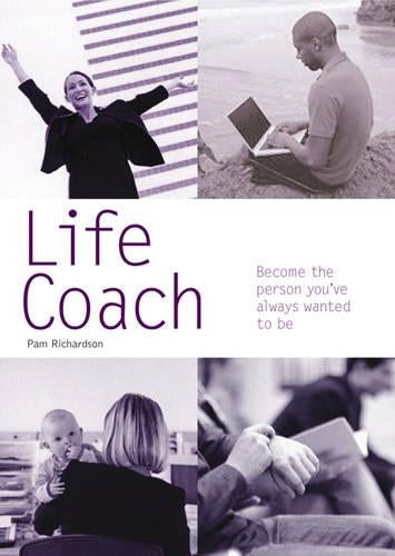 Life Coach: Become the Person Youve Always Wanted to be (Pyramid Paperbacks)