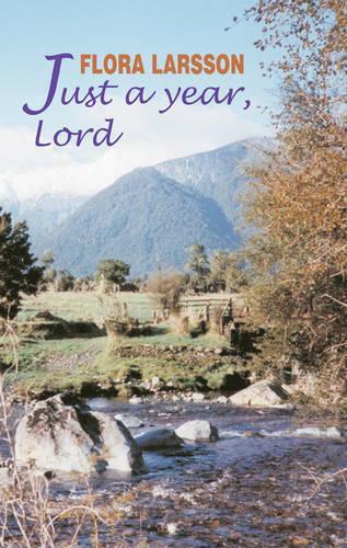 Just a Year, Lord: Daily Readings from the Work of Flora Larsson