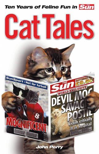 Cat Tales: Ten Years of Feline Fun in "The Sun"