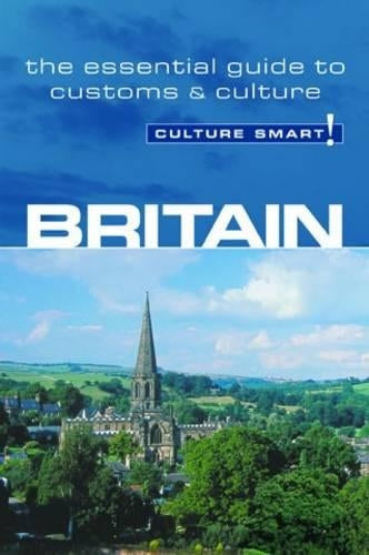Britain - Culture Smart! The Essential Guide to Customs & Culture