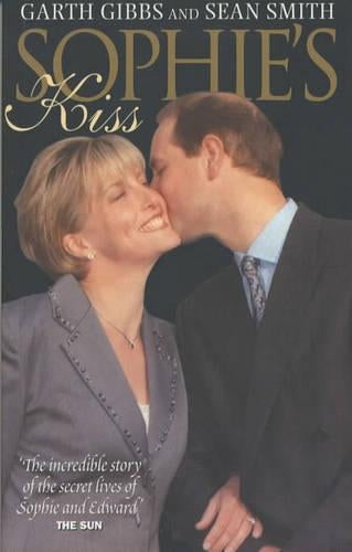 Sophies Kiss: The True Love Story of Prince Edward and Sophie Rhys-Jones