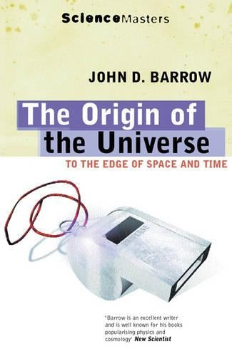 The Origin Of The Universe: To the Edge of Space and Time (SCIENCE MASTERS)