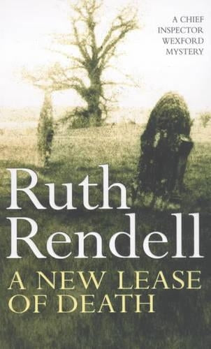 A New Lease Of Death: (A Wexford Case)