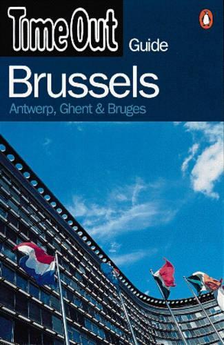 "Time Out" Brussels Guide: Antwerp, Ghent and Bruges ("Time Out" Guides)
