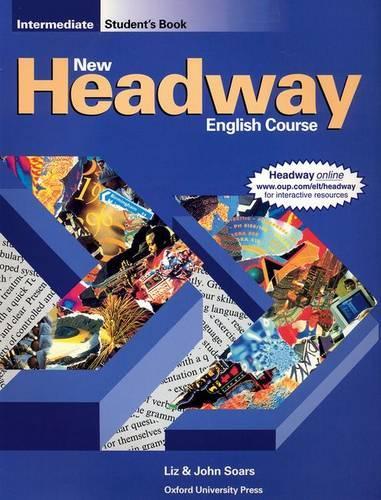 New Headway: Intermediate: Students Book: Students Book Intermediate level (New Headway English Course)