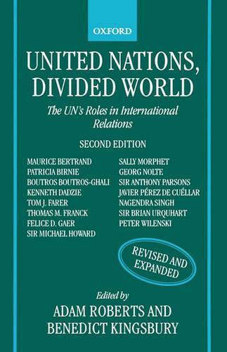 United Nations, Divided World: The U.N.s Roles in International Relations