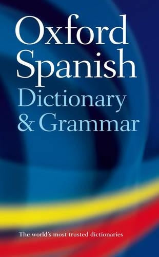 Oxford Spanish Dictionary and Grammar