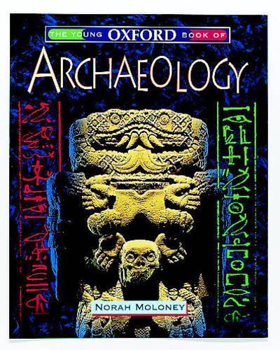 The Young Oxford Book of Archaeology (Young Oxford books)