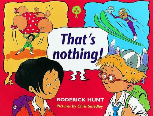 Oxford Reading Tree: Stages 1-9: Rhyme and Analogy: Story Rhymes: Thats Nothing