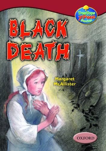 Oxford Reading Tree: Levels 15-16: TreeTops True Stories: Black Death