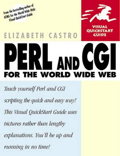Perl and CGI for the World Wide Web (Visual QuickStart Guides)