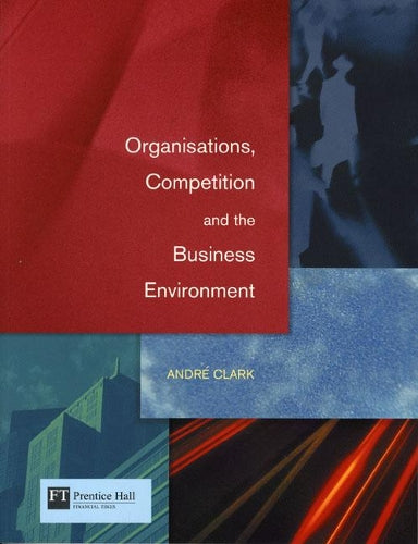 Organisations, Competition and the Business Environment